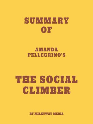 cover image of Summary of Amanda Pellegrino's the Social Climber
